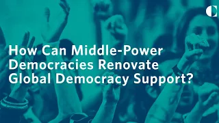 How Can Middle-Power Democracies Renovate Global Democracy Support?