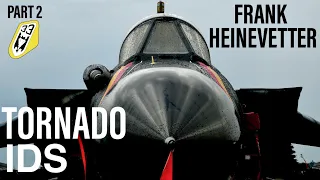 Flying the Tornado IDS | Frank Heinevetter (Part 2)