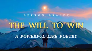 A Powerful Life Poetry: The Will To Win By Berton Braley