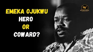 Emeka Ojukwu: Hero or Coward?