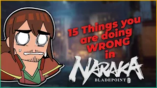 15 Things you Are doing wrong in ` Naraka:Bladepoint