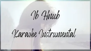 (Hmong Song) IB HNUB (Karaoke) (Instrumental)