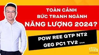 BỨC TRANH ĐẦU TƯ NGÀNH NĂNG LƯỢNG ( POW BSR REE PC1 HDG GEG ) 2024 ?? | ĐẦU TƯ CHỨNG KHOÁN