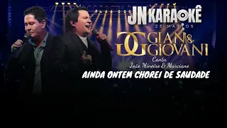 AINDA ONTEM CHOREI DE SAUDADE   GIAN & GIOVANI CANTA JOÃO MINEIRO & MARCIANO JN KARAOKE