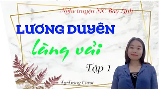 [ Tập 1 ] Lương Duyên Làng Vải | Truyện Ngắn Thực Tế Hay | Nghe Truyện Mc Bảo Linh