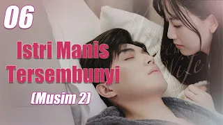 【INDO SUB】EP 06丨Istri Manis TersembunyiⅡ丨Hidden Sweet WifeⅡ丨Xu Shao de Yin Hun Jiao QiⅡ丨MusimⅡ