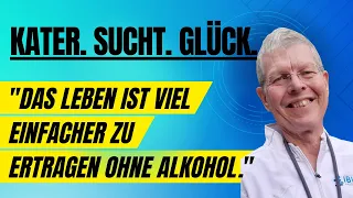 Roland: Weniger Probleme ohne Alkohol! ⎜ Leben ohne Alkohol ⎜ Nüchtern