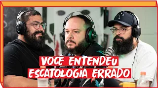 VOCÊ ENTENDEU ESCATOLOGIA ERRADO - JesusCopy Podcast