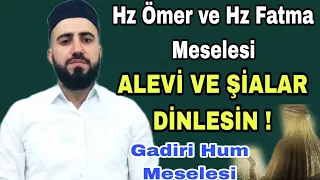 Hz Ömer Hz Fatma'nın Evine Baskın Yapıp Çocuğunu Öldürmüş Mü ? Gadiri Hum Meselesi - Alevi - Şia