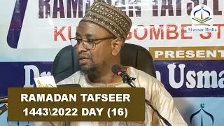 RAMADAN TAFSEER DAY (16) 1443AH2022 || Dr. Abdallah Usman Gadon Kaya