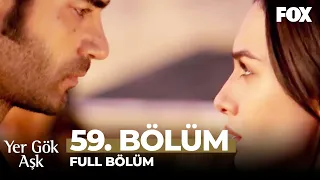 Yer Gök Aşk 59. Bölüm