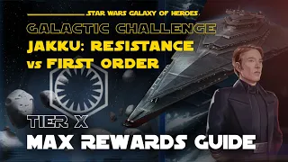 Max rewards Tier 10 Jakku: Resistance vs First Order Galactic Challenge | SWGOH GC X