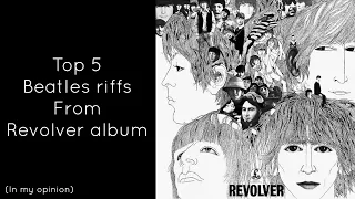 Top 5 Revolver Riffs | #thebeatlesrevolver @TheBeatles