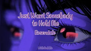 Just Want Somebody To Hold Me - Rosendale (Sub. español)