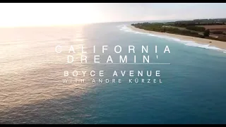 California Dreamin - Boyce Avenue with Andre Kürzel -  The Mamas & The Papas Cover