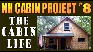 NH CABIN PROJECT part 8.    The Cabin Life