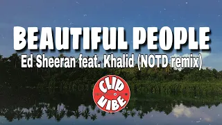 Ed Sheeran - Beautiful People feat. Khalid (NOTD Remix) lyric video
