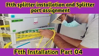 Ftth Installation Part 04 - Ftth splitter installation and Splitter port assignment