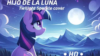 Hijo de la luna || Twilight Sparkle mlp - cover IA || • HD •