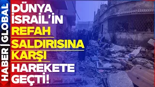 Türkiye, Fransa, Cezayir... Dünya israil'in Refah Saldırısına Karşı Harekete Geçti!