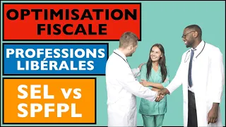 FISCALITÉ ET OPTIMISATION FISCALE DES PROFESSIONS LIBERALES - SEL et SPFPL (médecin, pharmacien,...)