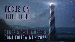 Genesis 6–11; Moses 8 | Come Follow Me 2022 (January 31-February 6)