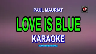 Love Is Blue (Paul Mauriat) KARAOKE@nuansamusikkaraoke