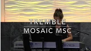 TREMBLE - MOSAIC MSC - Cover by Jennifer Lang