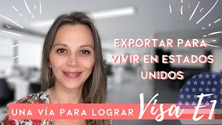 Cómo Exportar a Estados Unidos / Visa E1