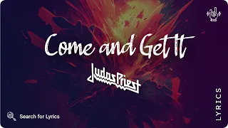 Judas Priest - Come and Get It (Lyrics video for Desktop)