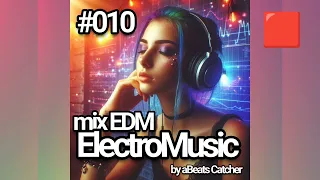 Mix EDM ElectroMusic Music Eletronic| gym, dance, ambient, relax, road trip #010