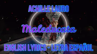 MALEDUCATA - Achille Lauro - ENGLISH LYRICS - LETRA ESPAÑOL - TESTO