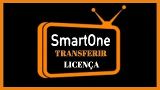 COMO CONFIGURAR E USAR O SMARTONE PASSO A PASSO ATIVAR E TRANSFERIR LICENÇA SMART ONE 2023