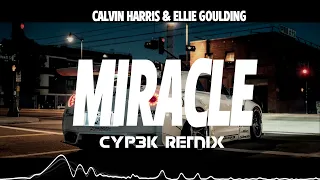 Calvin Harris - Miracle (CYP3K REMIX)