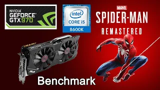 Marvel's Spider Man Remastered PC - Core I5 8600k - GTX 970 4GB - Benchmark