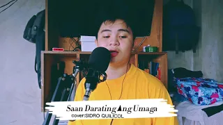 Saan Darating Ang Umaga •|cover: SIDRO QUILICOL