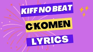 Kiff No Beat - C Komen ? (Lyrics/paroles)