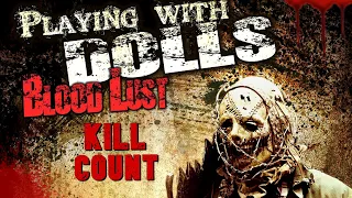 Playing with Dolls: Bloodlust (2016) - Kill Count S08 - Death Central