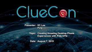 SC Lee - Creating Amazing Desktop Phone Experiences with Poly APIs