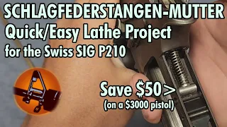 Making a Schlagfederstangen-Mutter for the SIG P210: Quick Lathe Project