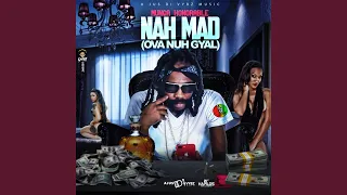 Nah Mad (Ova Nuh Gyal)