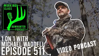 Michael Wadell - Don't Tell Hunters How to Hunt! #511