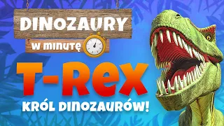 T-Rex, Król Dinozaurów! Dinozaury w minutę!