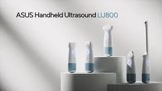 ASUS Handheld Ultrasound Solution LU800 - A point-of-care ultrasound system just in your hand