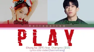 Chung Ha (청하)- PLAY Feat Changmo (창모) [Lyrics Color Coded han/rom/eng]