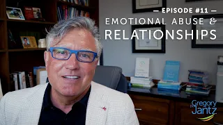 #11 – Dr. Gregory Jantz Discusses Emotional Abuse & Relationships