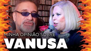 Vanusa - Minha Opinião Sobre...