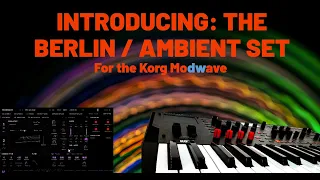 Introducing: The Berlin / Ambient Set for Korg Modwave