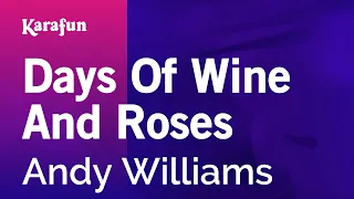 Days of Wine and Roses - Andy Williams | Karaoke Version | KaraFun