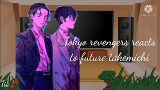 🥨🥨+tokyo revengers react to takemichi future +🥨🥨(part 1)